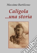 Caligola... una storia libro