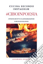 #ciboinpoesia. Cucina secondo Instagram libro