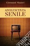 Adolescenza senile libro