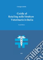 Guida al retailing nelle strutture veterinarie in Italia libro