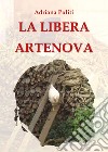 La libera Artenova libro di Puliti Adriana