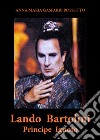 Lando Bartolini. Principe Ignoto libro
