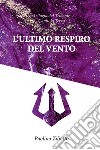 L'ultimo respiro del vento libro di Ziliotto Paolino