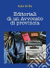 Editoriali di un avvocato di provincia libro di Grillo Italo