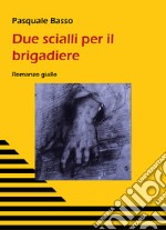 Due scialli per il brigadiere