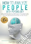 How to analyze people with psychology libro