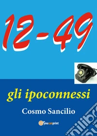 «12-49». Gli ipoconnessi