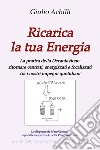 Ricarica la tua energia libro di Achilli Giulio