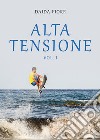 Alta tensione. Vol. 1 libro