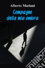 Compagno della mia ombra libro