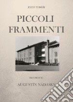 Piccoli frammenti. Ricordi su Augustín Nádaský