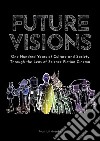 Future visions: one hundred years of culture and society through the lens of science fiction cinema libro