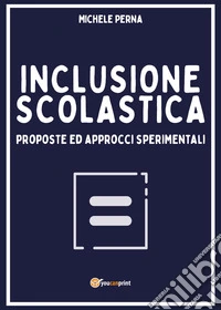 Inclusione scolastica: proposte ed approcci sperimentali