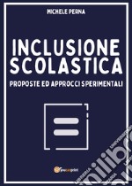 Inclusione scolastica: proposte ed approcci sperimentali libro