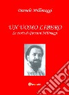 Un uomo libero. La storia di Giovanni Millimaggi libro