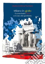 Milano in giallo: il commissario Tinon e il caso del giustiziere libro