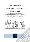 Fare circo sociale. Sum ergo ludo. Esperienza di circo sociale in un istituto professionale statale per l'industria e l'artigianato libro