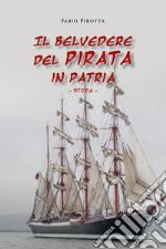 Il belvedere del pirata in patria. Storia libro