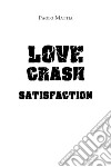 Love crash. Satisfaction libro