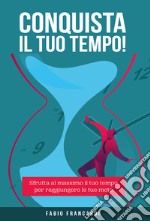 Conquista il tuo tempo