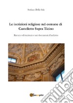 Le iscrizioni religiose nel comune di Castelletto Sopra Ticino libro