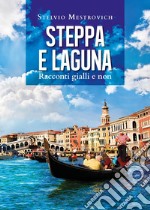 Steppa e laguna. Racconti gialli e non libro