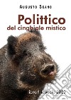 Polittico del cinghiale mistico. Vol. 1: Feticcio 2020 libro di Scano Augusto