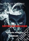 Dietro la maschera libro