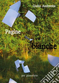 Pagine bianche. Per pianoforte