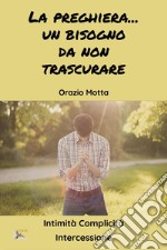 La preghiera è un bisogno da non trascurare libro