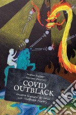 Covid-OutBlack. Vincere la paura del virus con l'OutBlack poetry libro