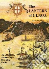 The lantern of Genoa. An archaeological historical guide 2020 libro di Roncallo Enrico