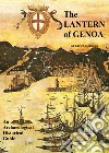 The lantern of Genoa. An archaeological historical guide 2020 libro di Roncallo Enrico