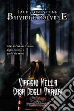 Viaggio nella casa degli orrori. Brividi e polvere. Vol. 2