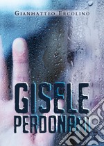 Gisele perdonami libro