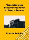 Omicidio alla Stazione di Posta di Santa Severa libro