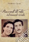 Racconti di vita interamente vissuta libro