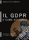 Un piccolo libro sulla privacy, il GDPR e come attuarlo libro