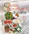 Sapori e profumi di casa libro