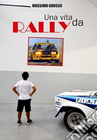 Una vita da Rally