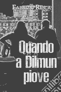Quando a Dilmun piove