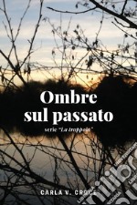 Ombre sul passato libro