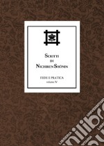 Scritti di Nichiren Shonin. Vol. 4: Fede e pratica libro