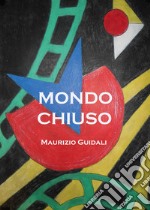 Mondo chiuso libro