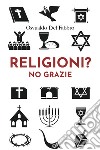 Religioni? No grazie libro