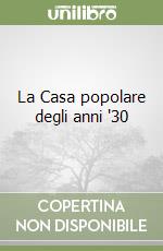 La Casa popolare degli anni '30 libro