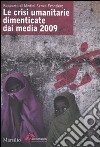 Rapporto di Medici Senza Frontiere. Le crisi umanitarie dimenticate dai media 2009 libro