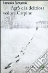 Agrò e la deliziosa vedova Carpino libro