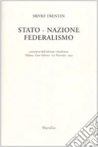 Stato nazione federalismo (rist. anast. Milano, 1945) libro