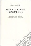 Stato nazione federalismo (rist. anast. Milano, 1945) libro di Trentin Silvio